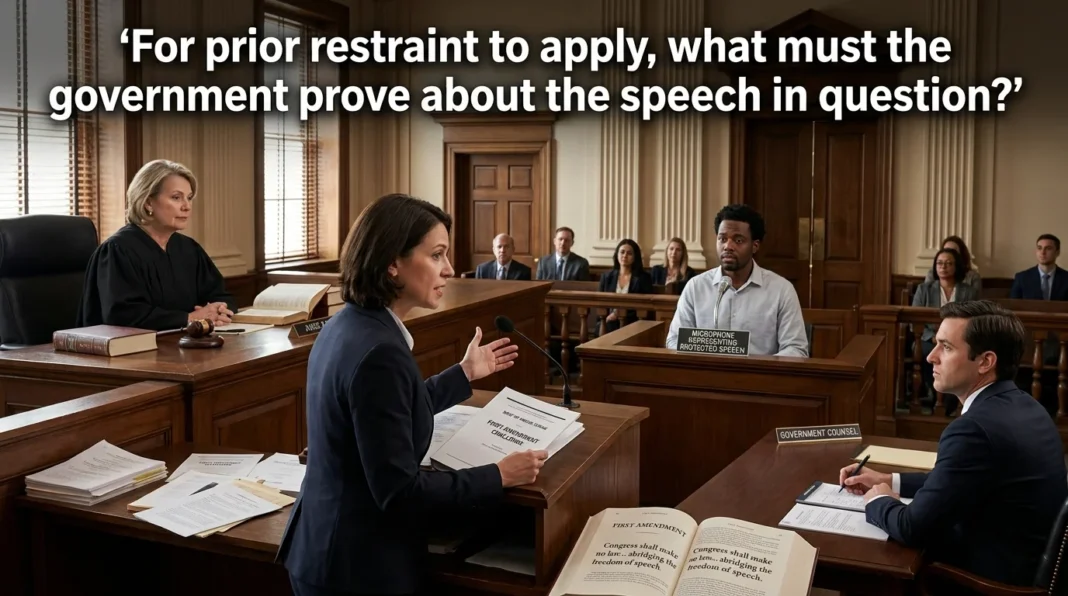 For prior restraint to apply, what must the government prove about the speech in question 