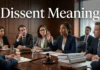 Dissent Meaning Explained: A Complete Guide to Judicial Disagreement, Dissenting Opinions, Supreme Court Decisions, and U.S. Courts Dissent Meaning